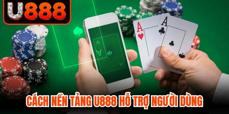 Cách nền tảng U888 hỗ trợ người dùng chơi có trách nhiệm