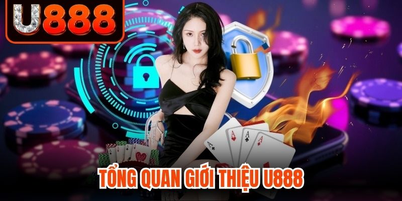 Tổng quan giới thiệu U888