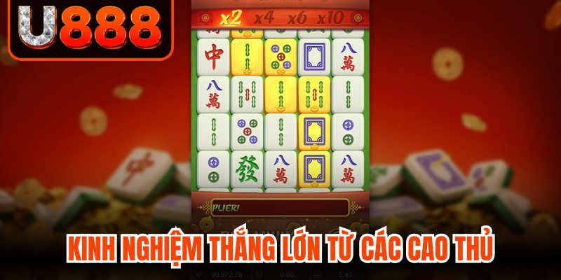 Kinh nghiệm thắng lớn từ các cao thủ