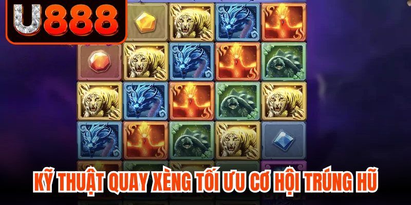 Kỹ thuật quay xèng tối ưu cơ hội trúng hũ