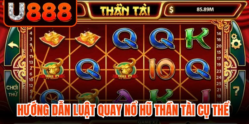 Hướng dẫn luật quay nổ hũ thần tài cụ thể