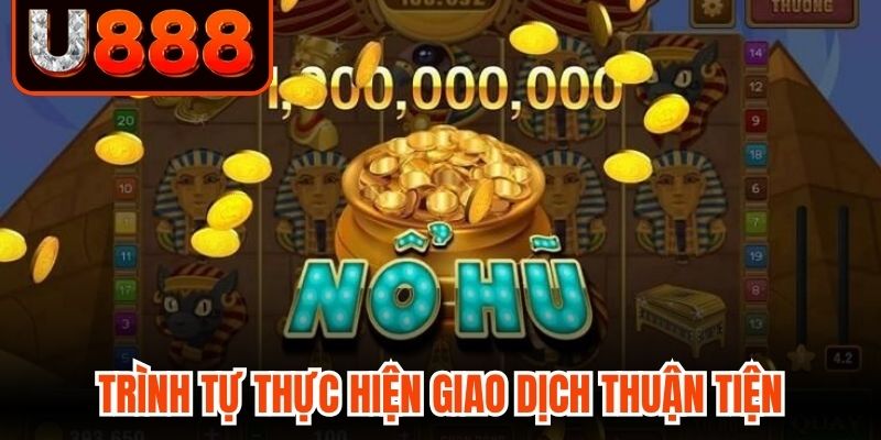 Trình tự thực hiện giao dịch đổi thưởng thuận tiện